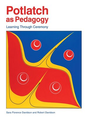 cover image of Potlatch as Pedagogy: Learning Through Ceremony